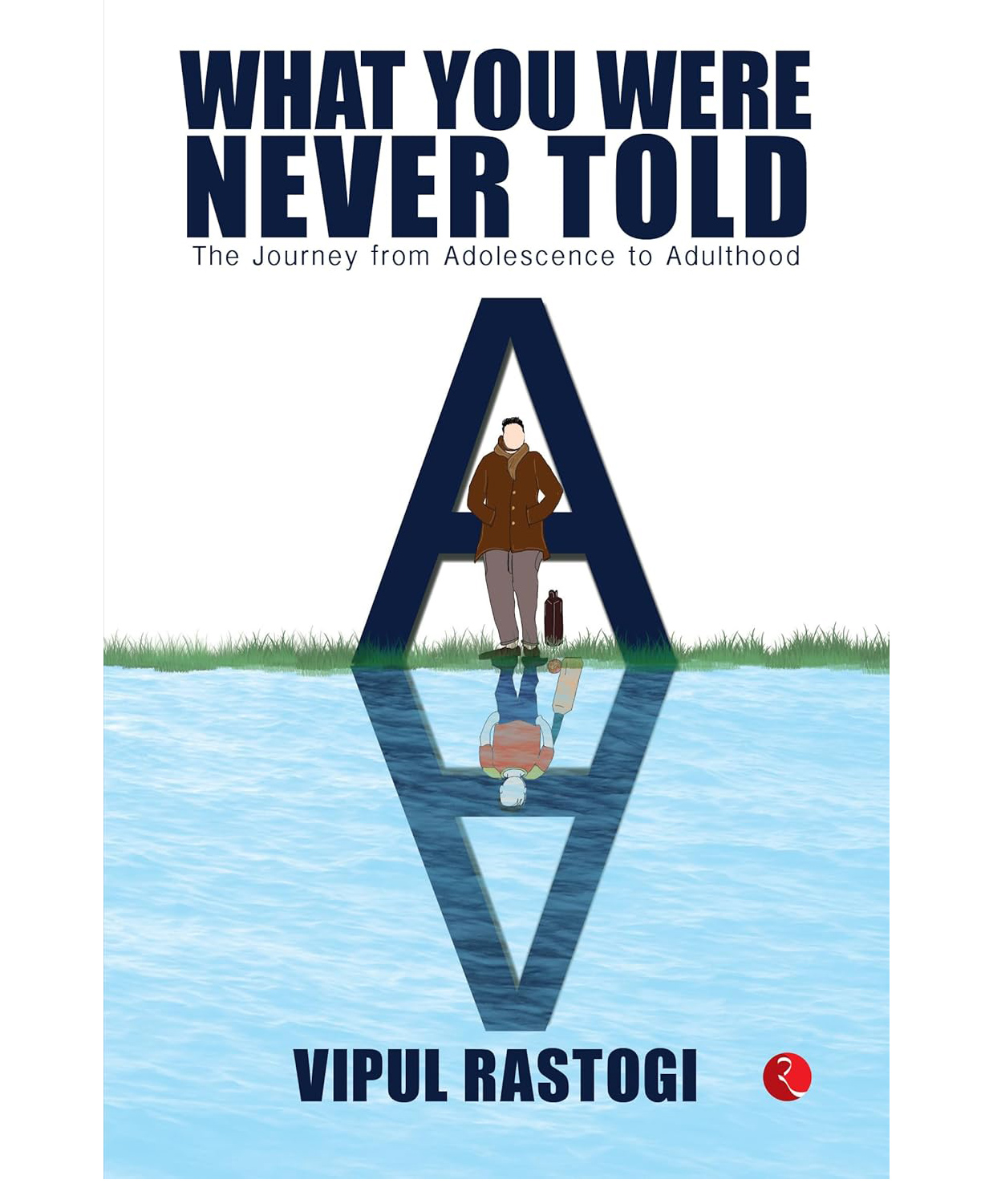 What You Were Never Told: The Journey from Adolescence to Adulthood, Paperback, by Vipul Rastogi - English-image-37