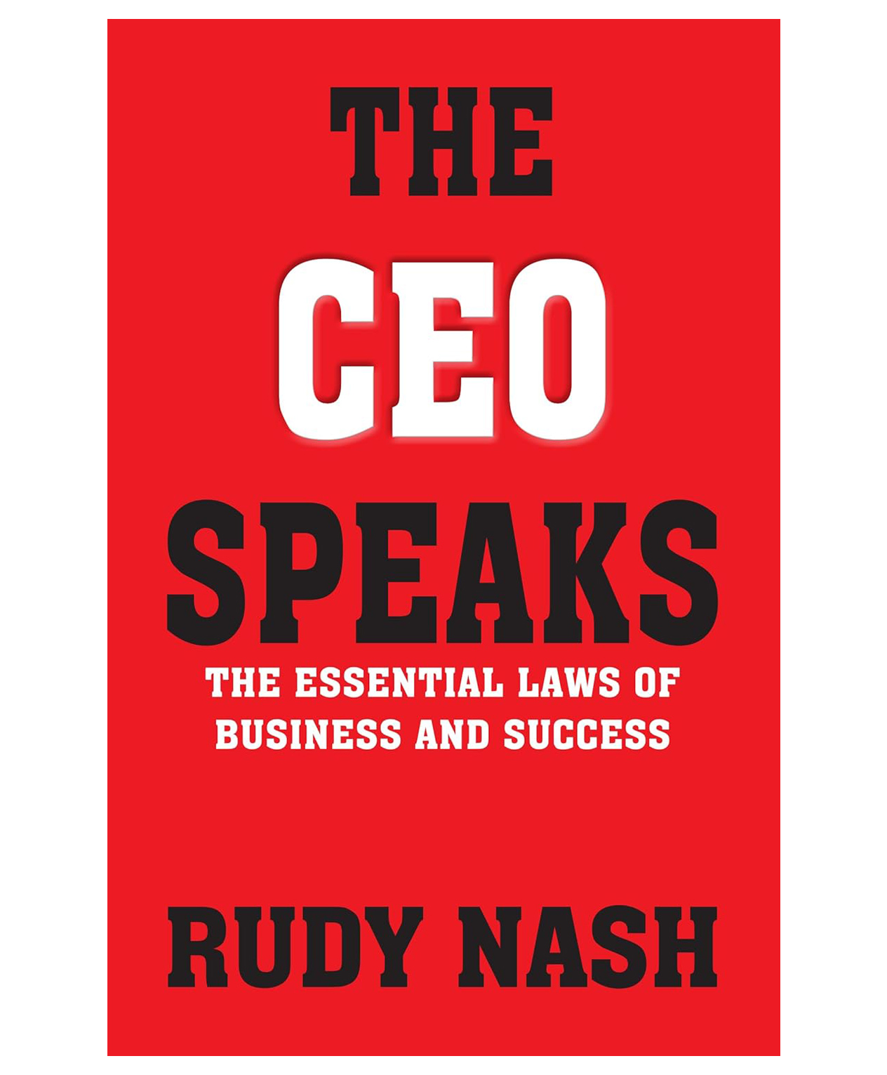 The Ceo Speaks : The Essential Laws Of Business And Success, by Rudy Nash - English-image-4