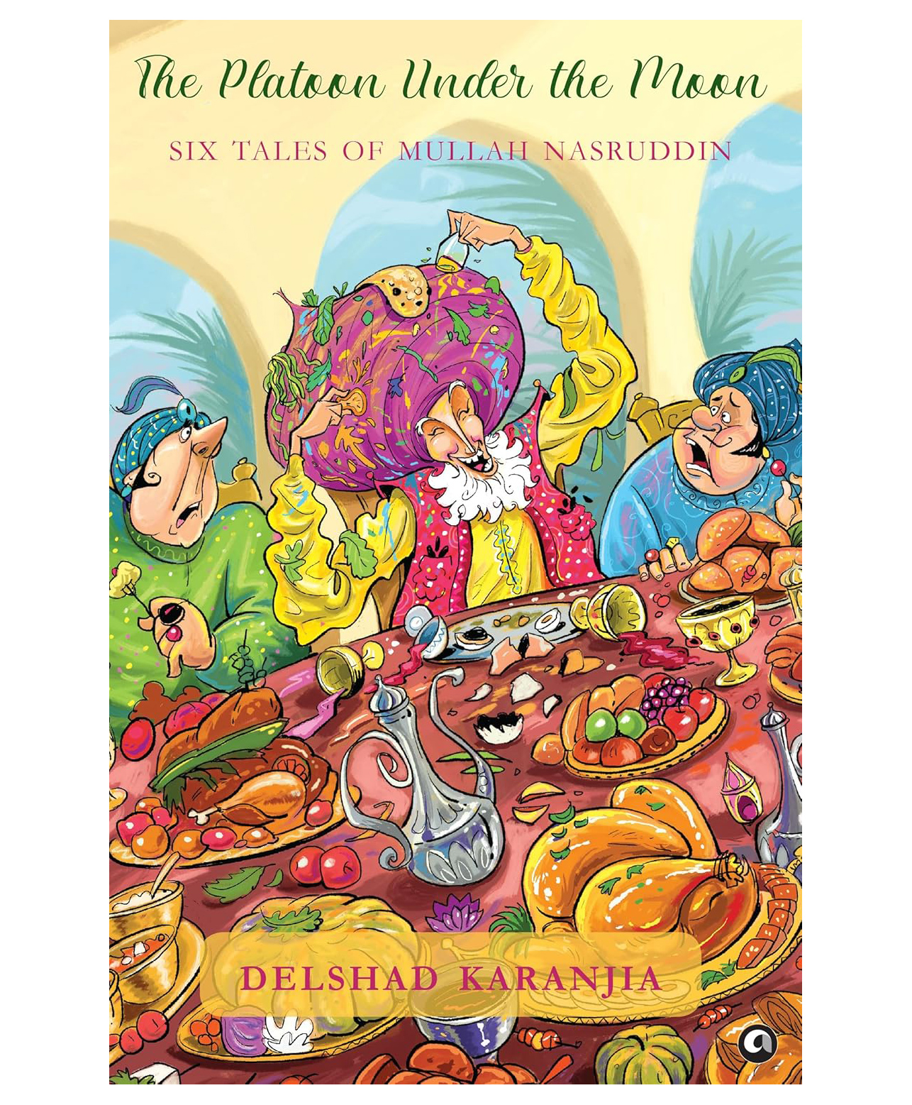 The Platoon Under The Moon: Four Tales Of Mullah Nasruddin by Delshad Karanjia - English-image-41