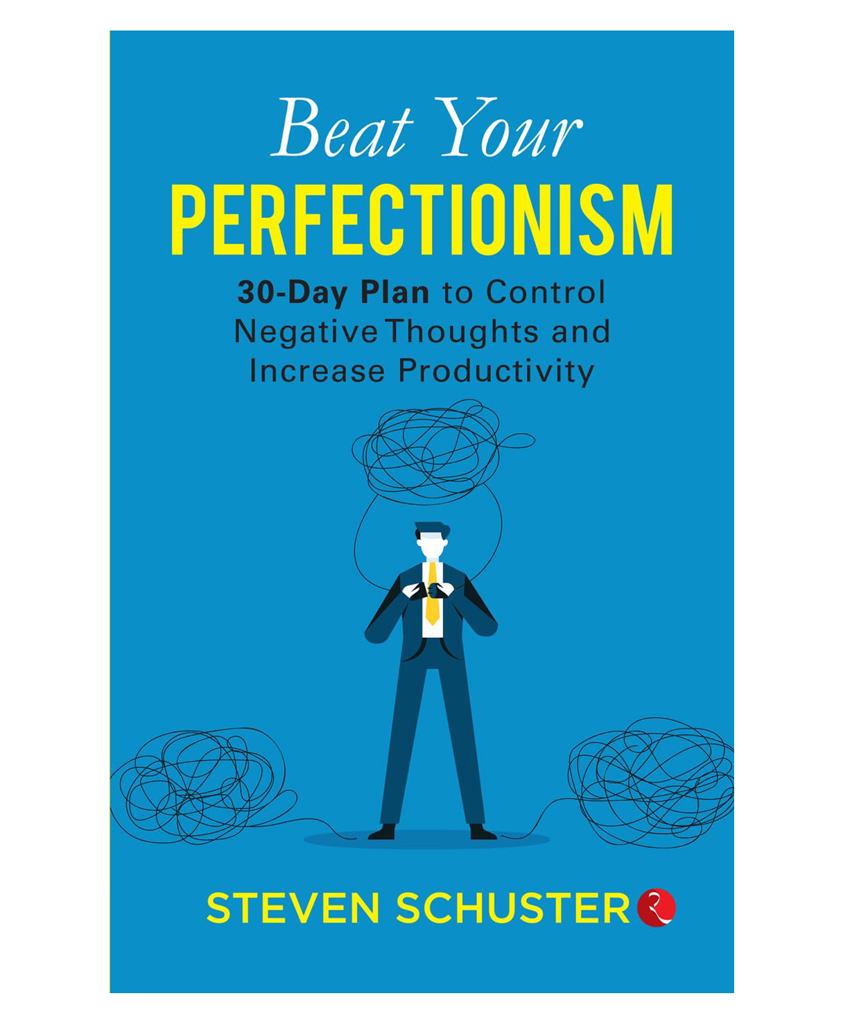 Beat Your Perfectionism: 30-Day Plan To Control Negative Thoughts And Increase Productivity,Paperback, by Steven Schuster- English-image-13