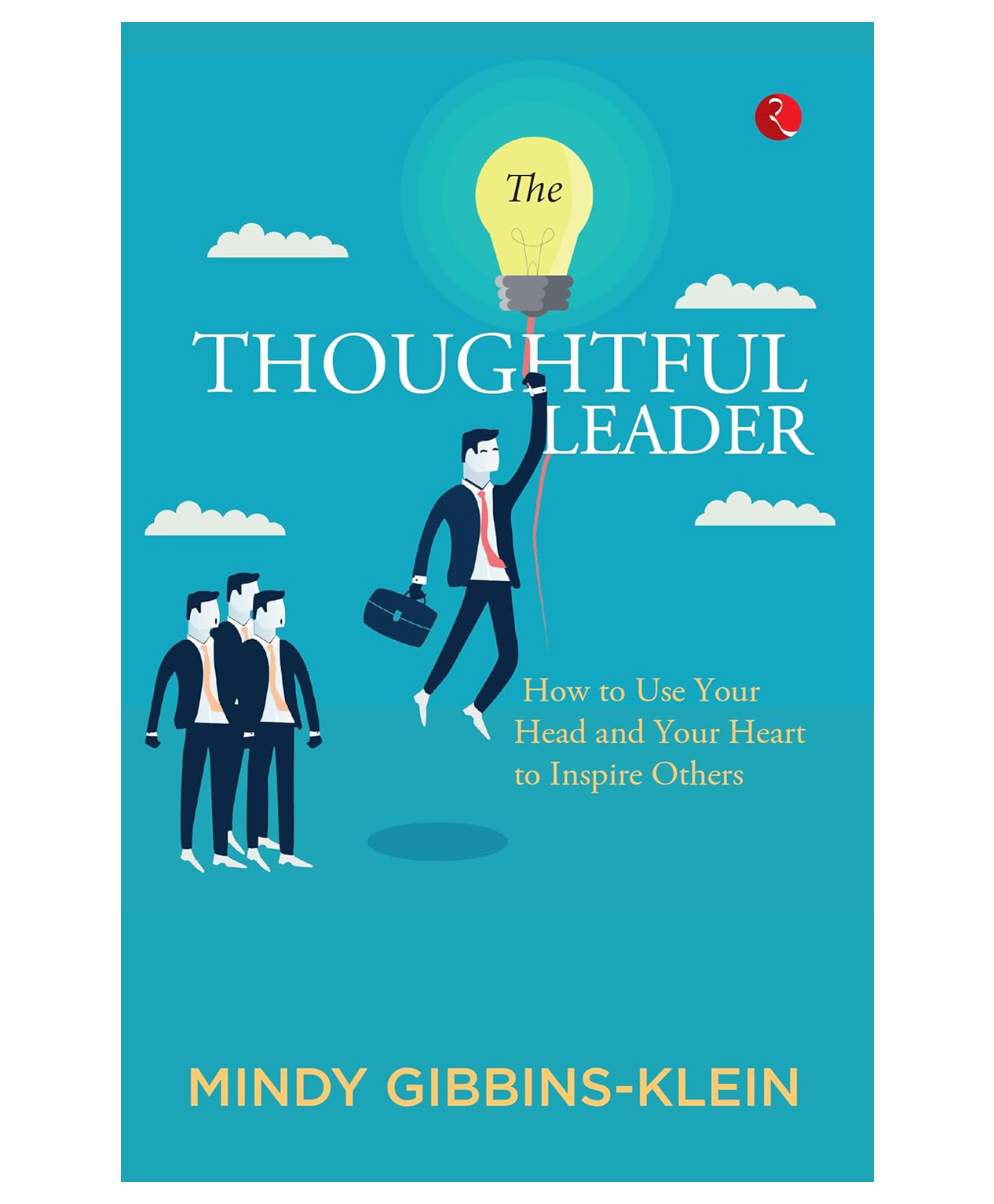 rupa publications The Thoughtful Leader : How to Use Your Head and Heart to Inspire Others,Paperback,by Mindy Gibbins-Klein- English-picture-14