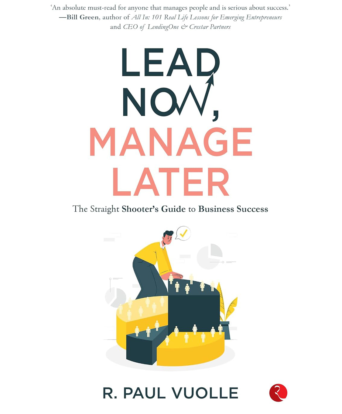 Lead Now, Manage Later: The Straight Shooter's Guide to Business Success- English-image-12