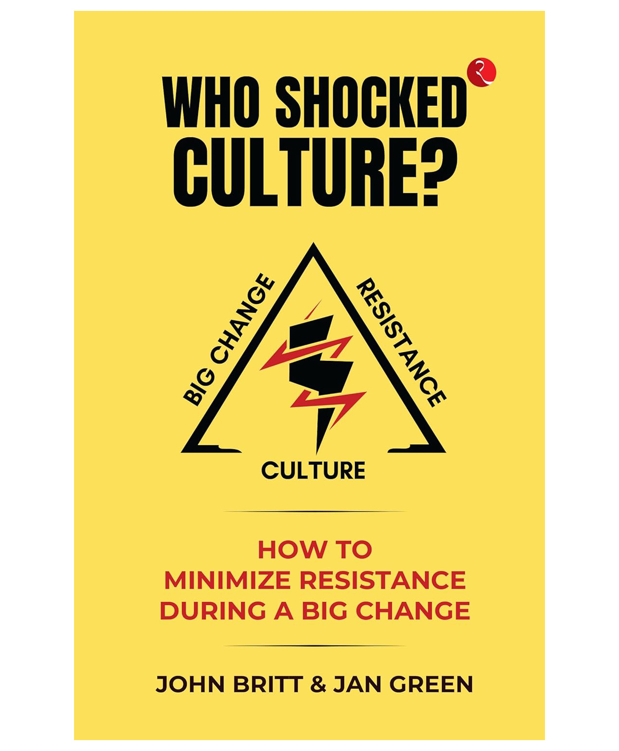 Who Shocked Culture How To Minimize Resistance During A Big Change, Paperback, ByJohn Britt - English-image-6