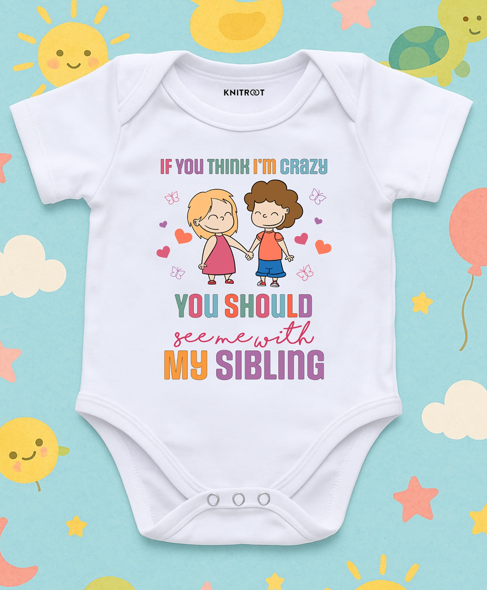 KNITROOT Cotton Knit Half Sleeves If You Think IM Crazy You Should See Me With My Sibling Text Printed Onesie - White-image-43