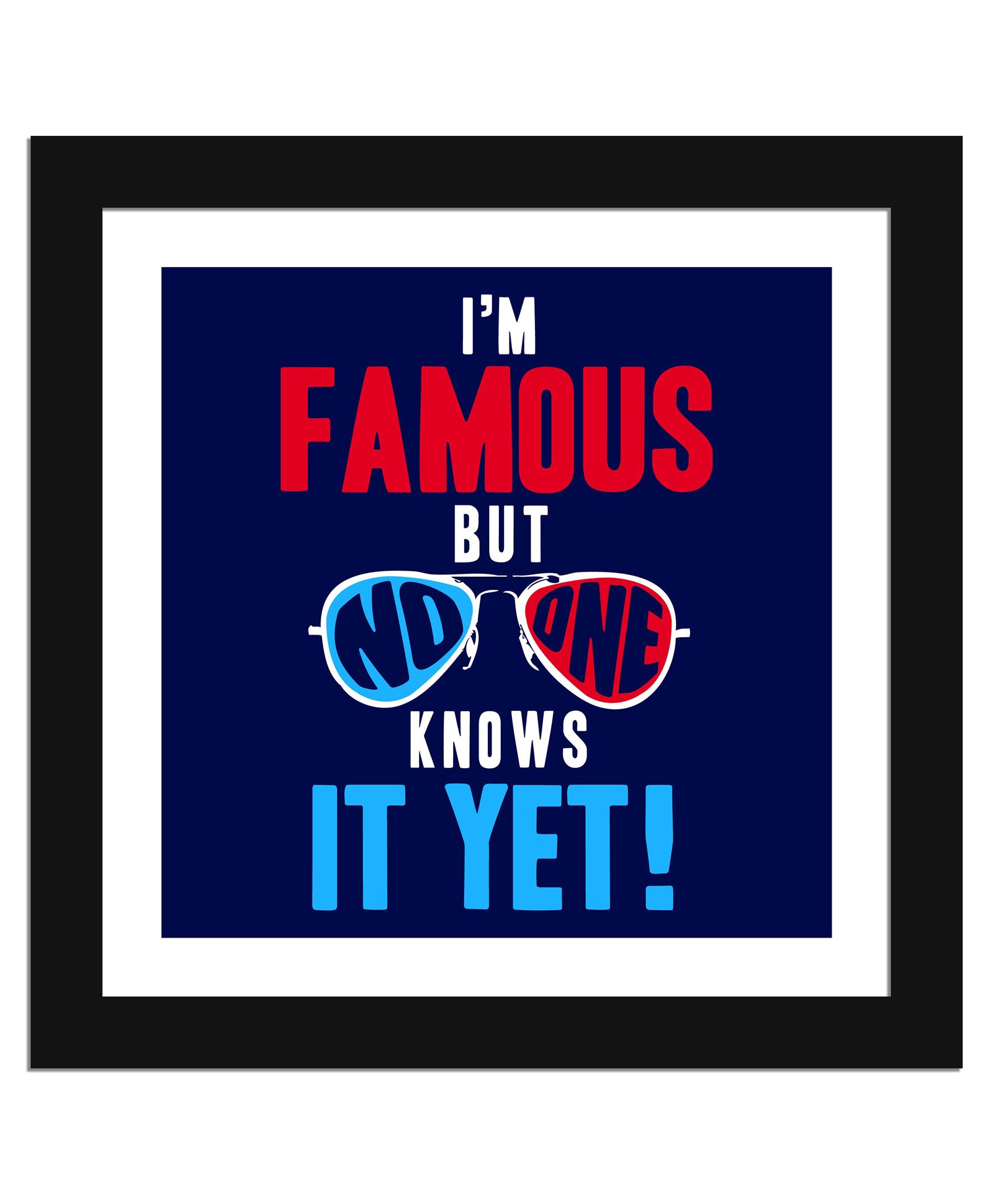 Wens Funny Quotes Frame I Am Famous Print - Multicolor-picture-21