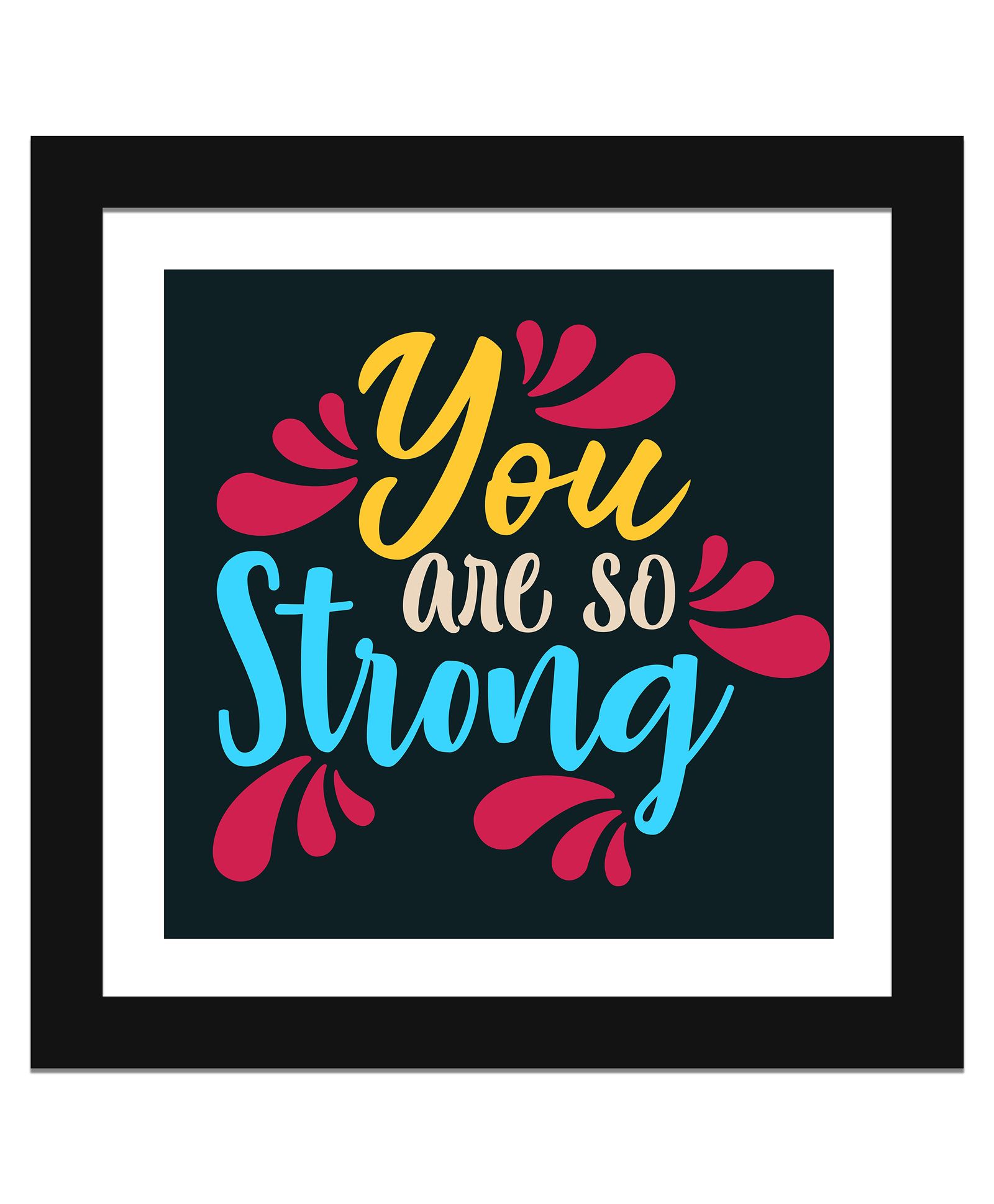Wens Funny Quotes Frame You Are So Strong Print- Multicolor-picture-23