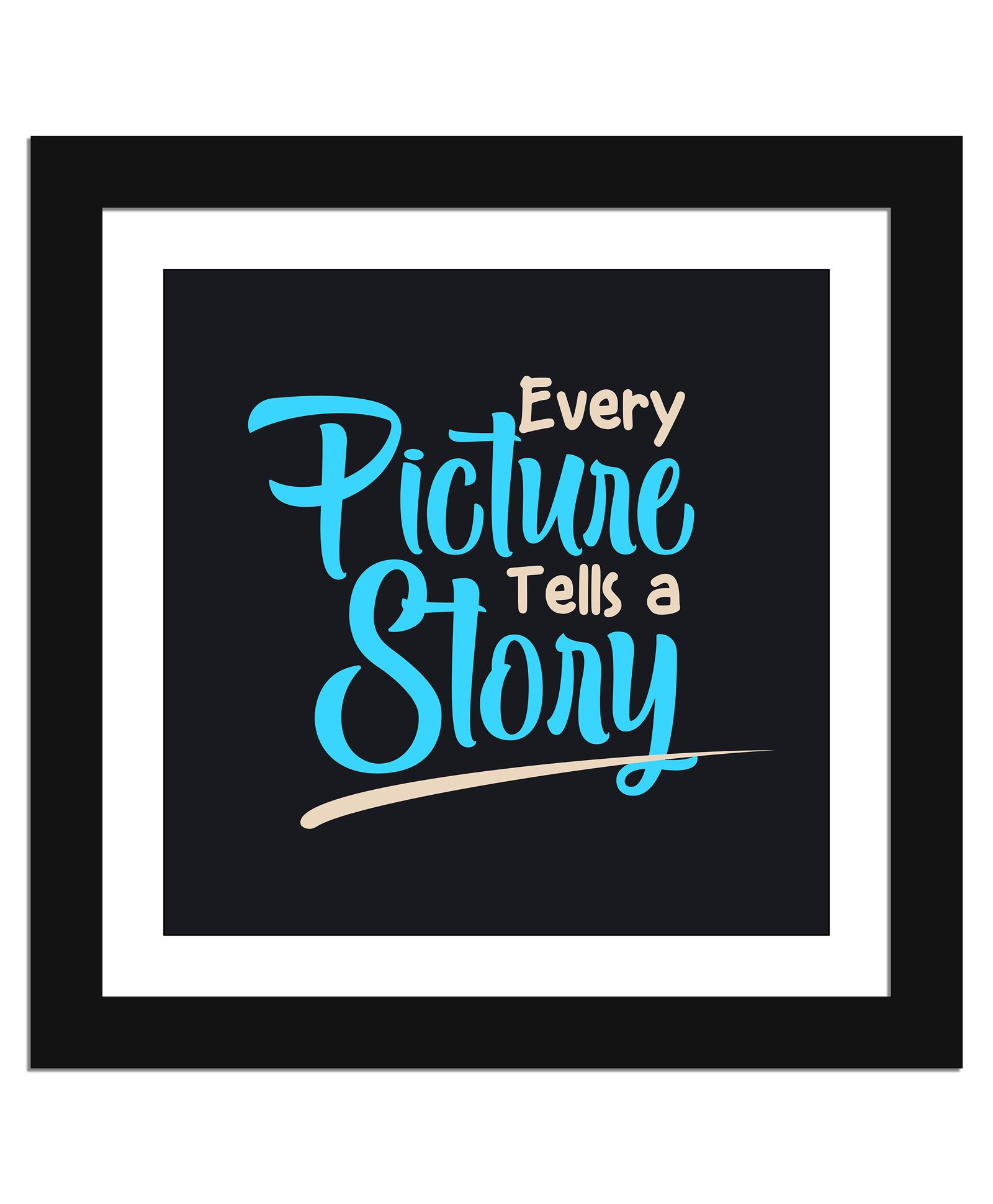 Wens Funny Quotes Frame Every Picture Tells A Story Print - Multicolor-picture-18