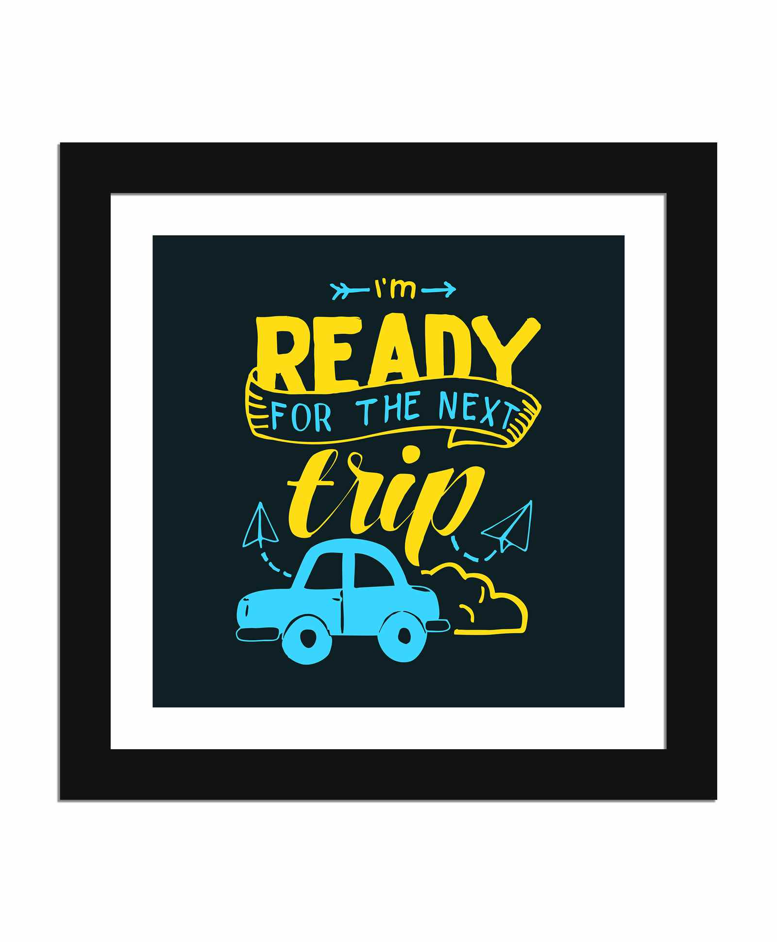 Wens Funny Quotes Frame Ready For The Next Trip Print - Multicolor-picture-10