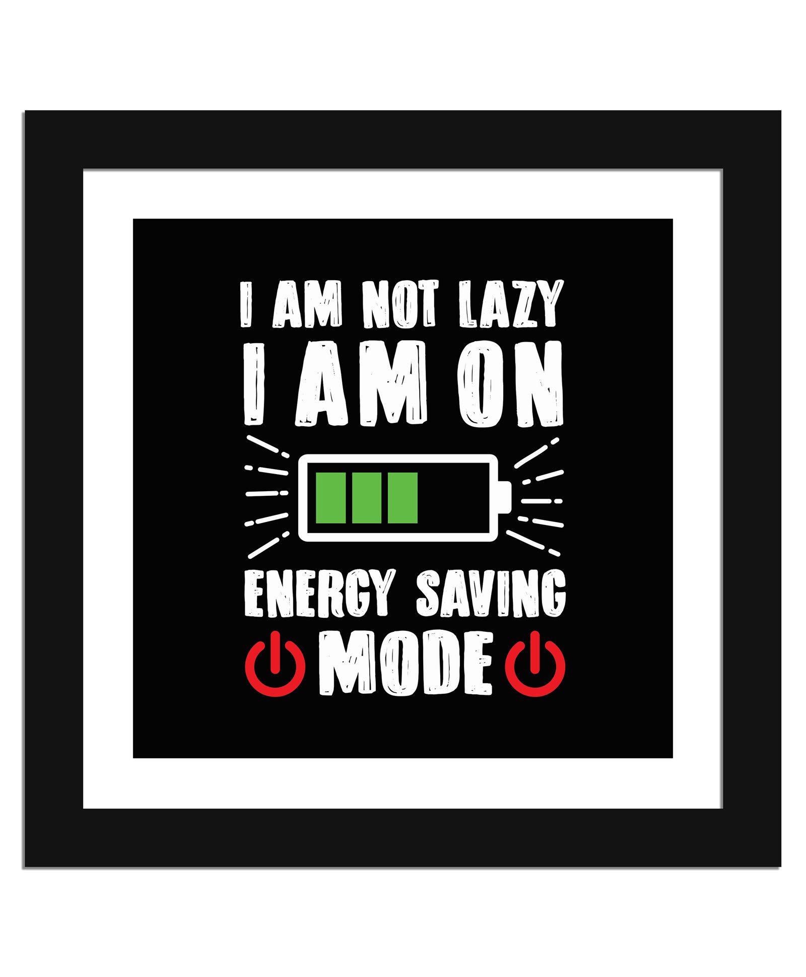 Wens Funny Quotes Frame I Am Not Lazy Print - Multicolor-picture-12